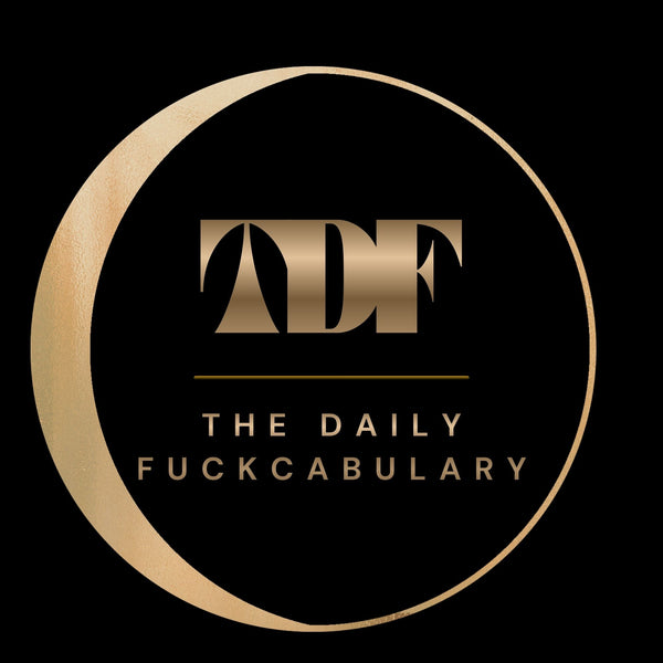THE DAILY FUCKCABULARY